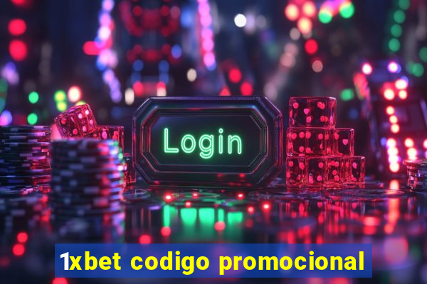 1xbet codigo promocional