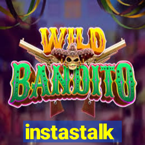 instastalk