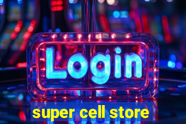 super cell store