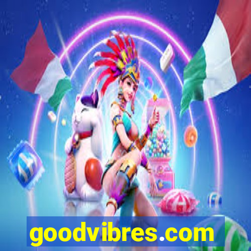 goodvibres.com