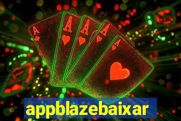 appblazebaixar