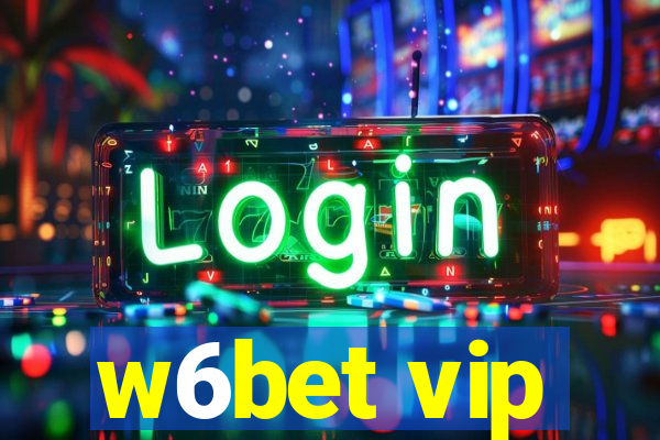 w6bet vip