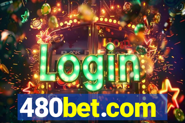 480bet.com