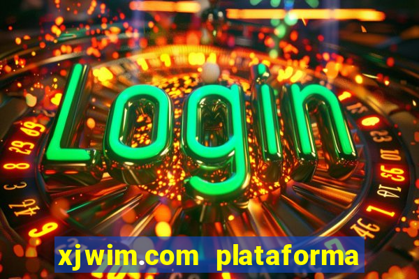 xjwim.com plataforma login entrar