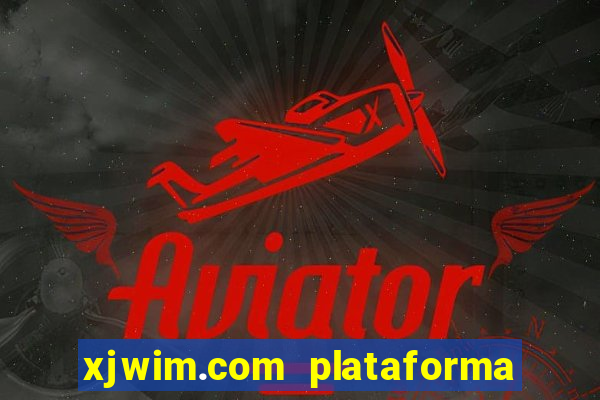 xjwim.com plataforma login entrar