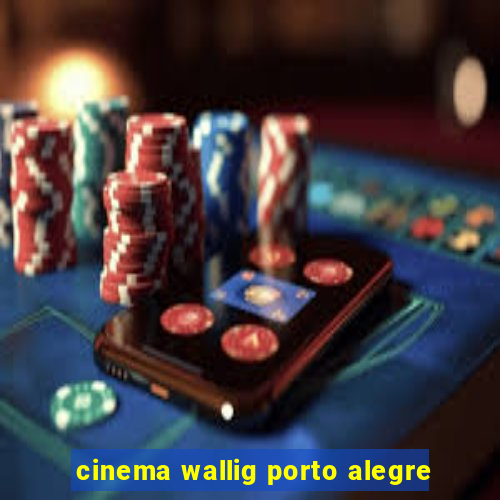 cinema wallig porto alegre