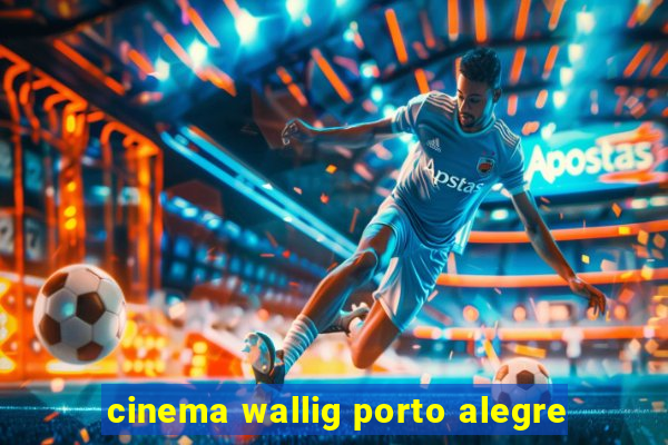 cinema wallig porto alegre