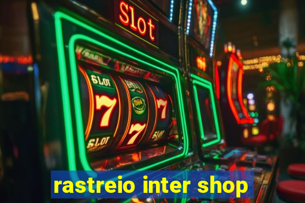 rastreio inter shop