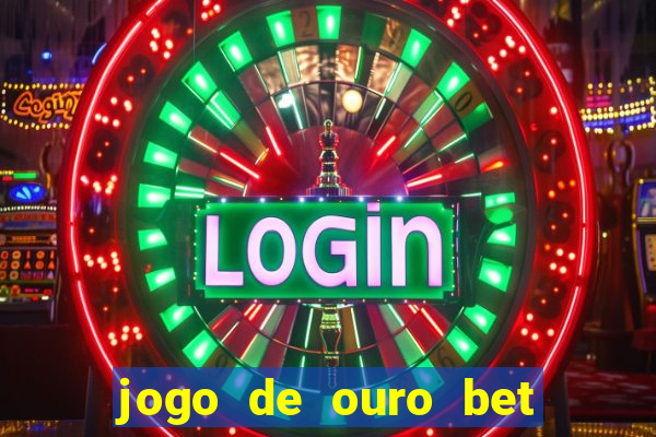 jogo de ouro bet codigo promocional