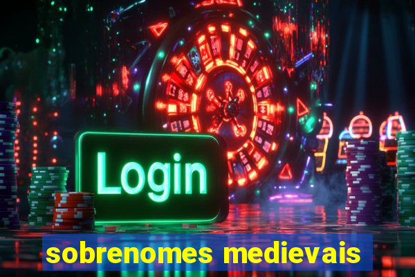 sobrenomes medievais