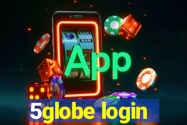 5globe login