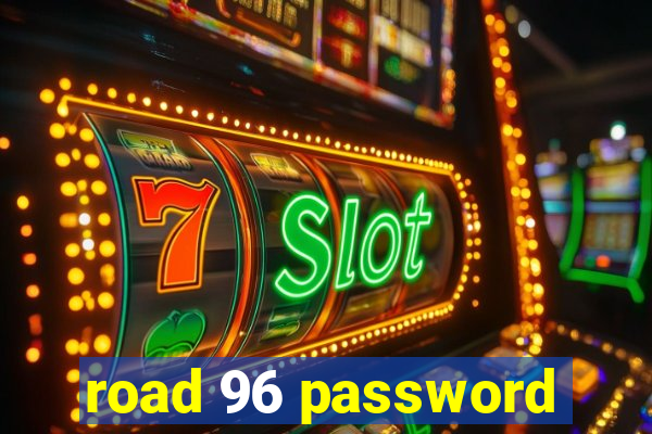 road 96 password