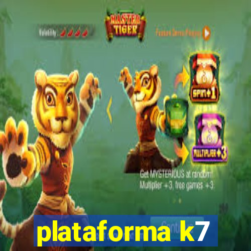 plataforma k7