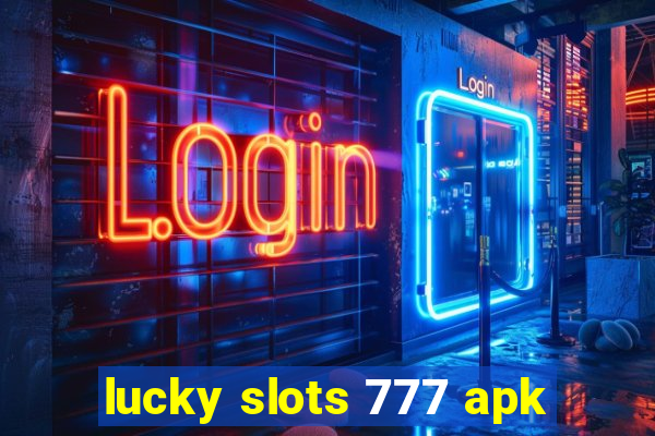 lucky slots 777 apk