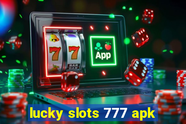 lucky slots 777 apk