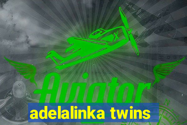 adelalinka twins