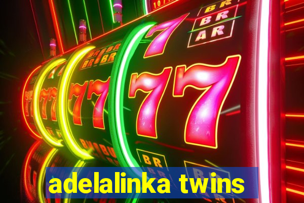 adelalinka twins