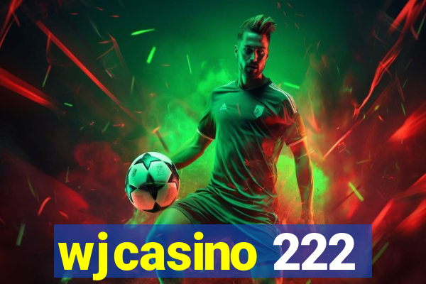 wjcasino 222