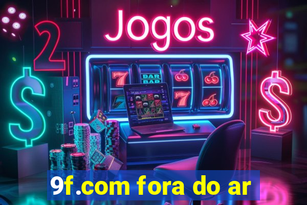 9f.com fora do ar