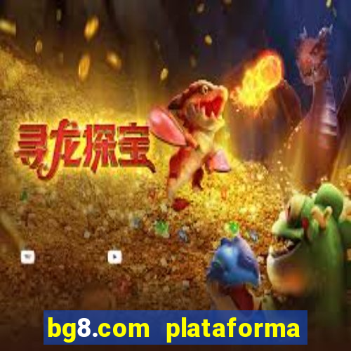 bg8.com plataforma paga mesmo