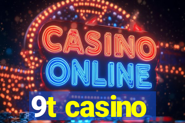 9t casino