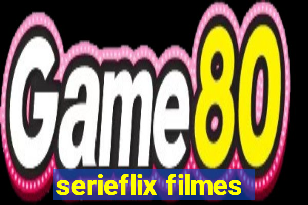 serieflix filmes