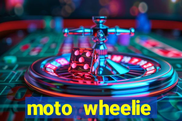 moto wheelie dinheiro infinito