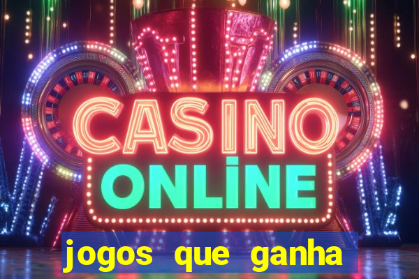 jogos que ganha dinheiro gratis