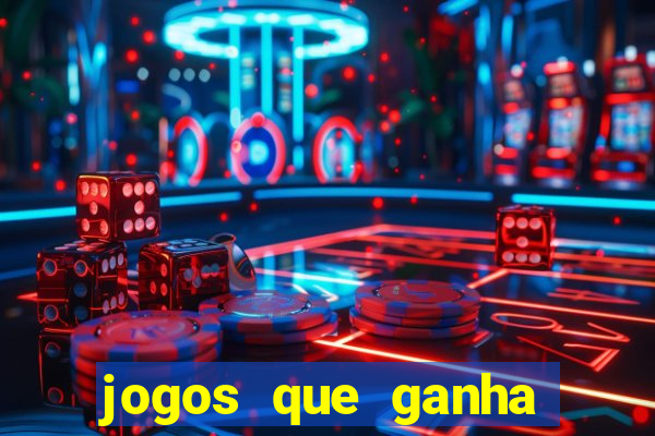 jogos que ganha dinheiro gratis