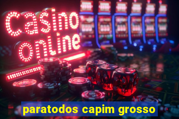 paratodos capim grosso