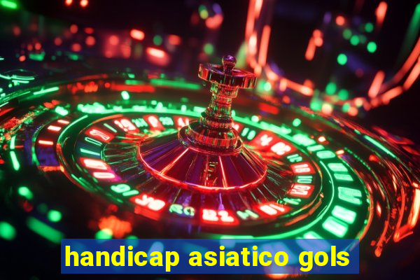 handicap asiatico gols