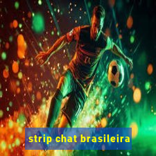 strip chat brasileira