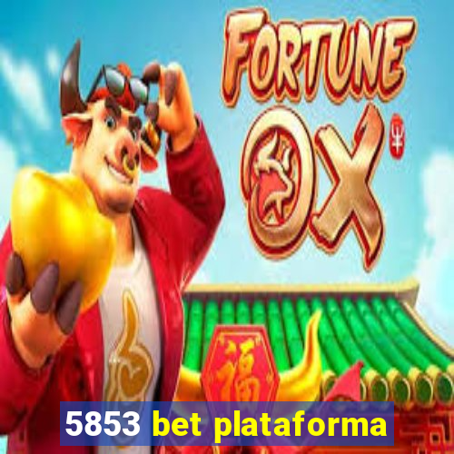 5853 bet plataforma