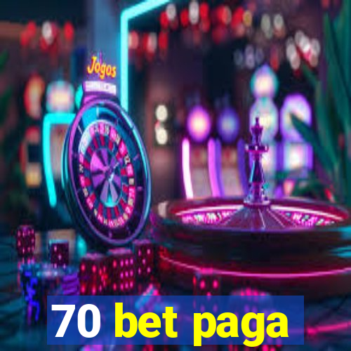 70 bet paga