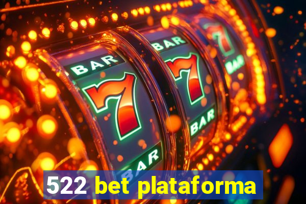 522 bet plataforma