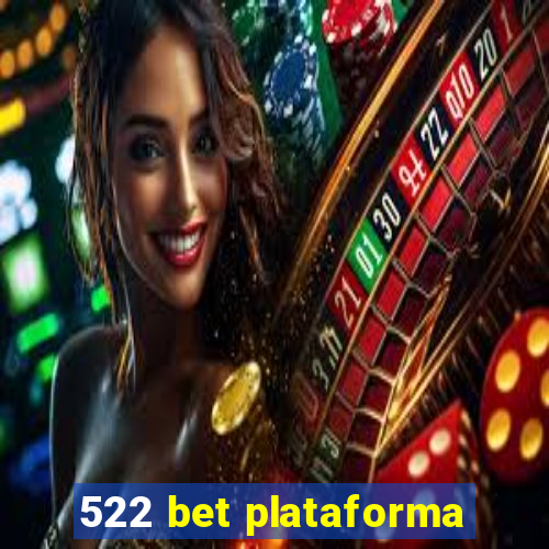 522 bet plataforma