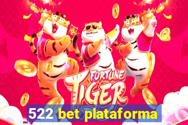 522 bet plataforma