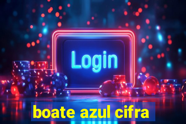 boate azul cifra