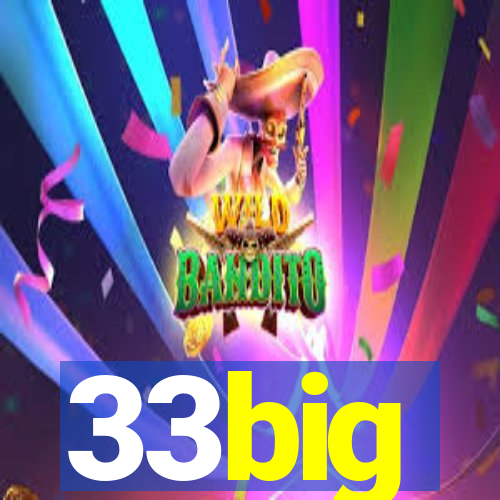 33big