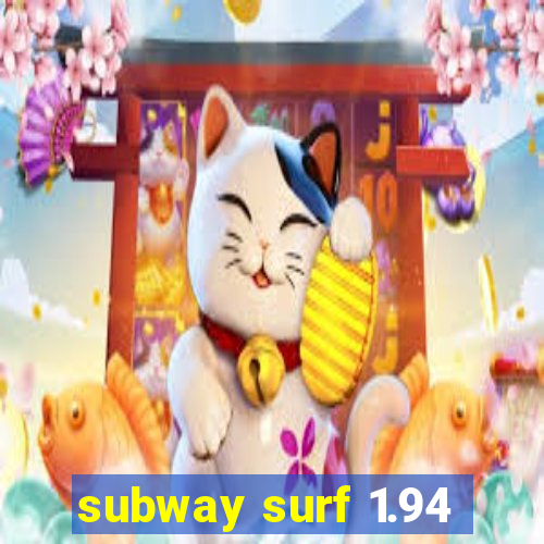 subway surf 1.94