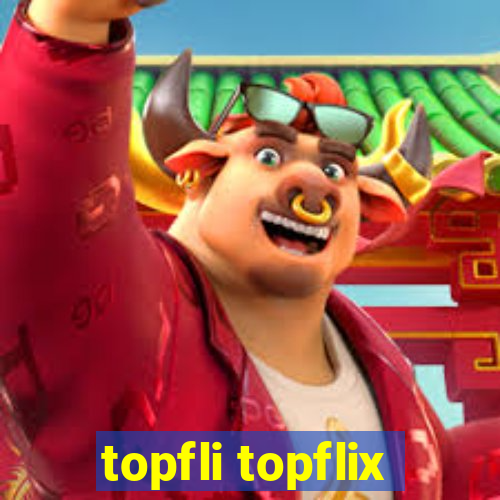 topfli topflix