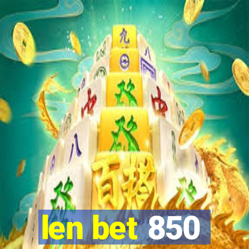 len bet 850