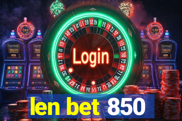 len bet 850