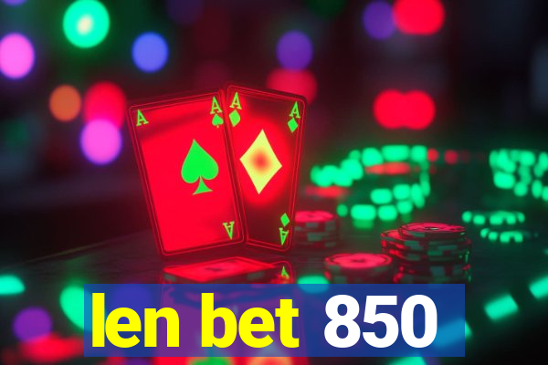 len bet 850