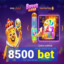 8500 bet