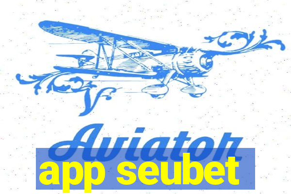 app seubet