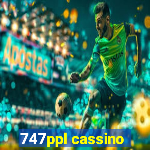 747ppl cassino