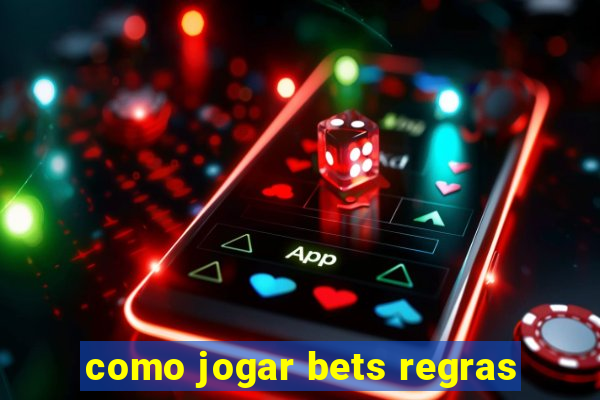 como jogar bets regras