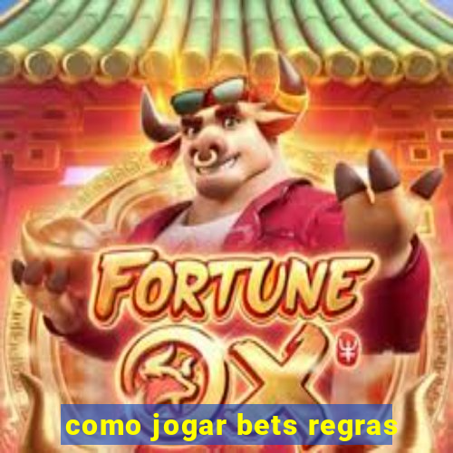 como jogar bets regras