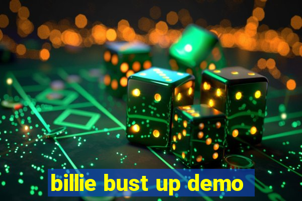 billie bust up demo